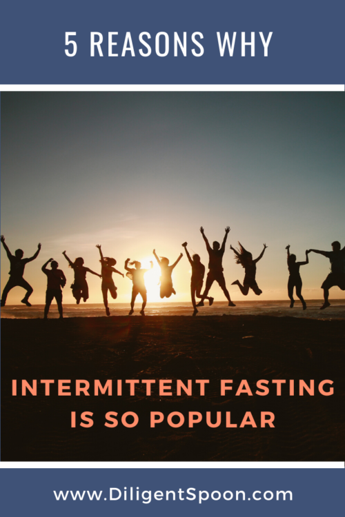 5 Reasons Intermittent Fasting is Popular