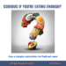 Curious If You're Eating Enough | Find Out